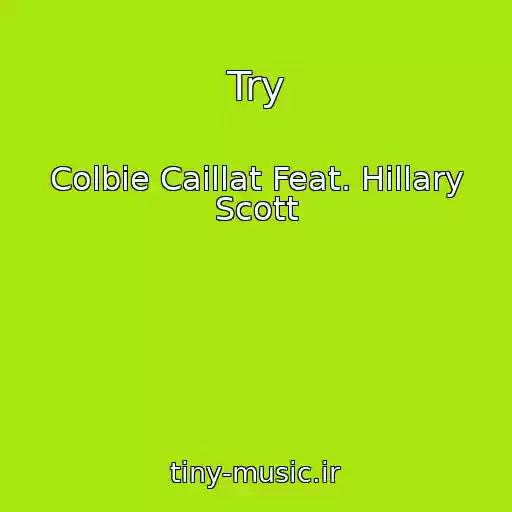 کاور آهنگ Try از Colbie Caillat Feat. Hillary Scott