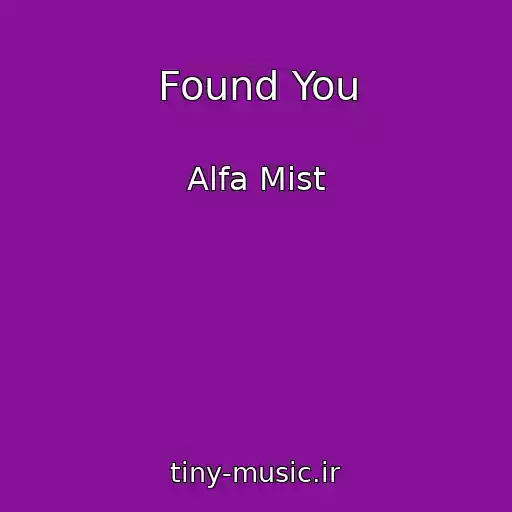 کاور آهنگ Found You از Alfa Mist