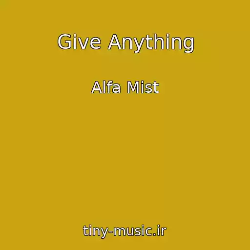 کاور آهنگ Give Anything از Alfa Mist