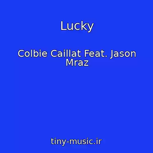 کاور آهنگ Lucky از Colbie Caillat Feat. Jason Mraz