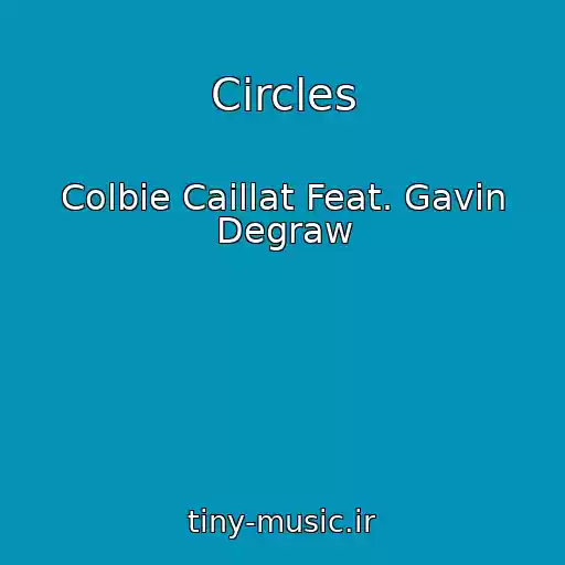 کاور آهنگ Circles از Colbie Caillat Feat. Gavin Degraw