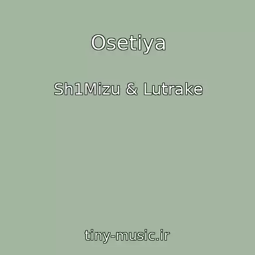 کاور آهنگ Osetiya از Sh1Mizu & Lutrake