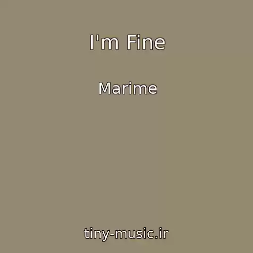 کاور آهنگ I'm Fine از Marime