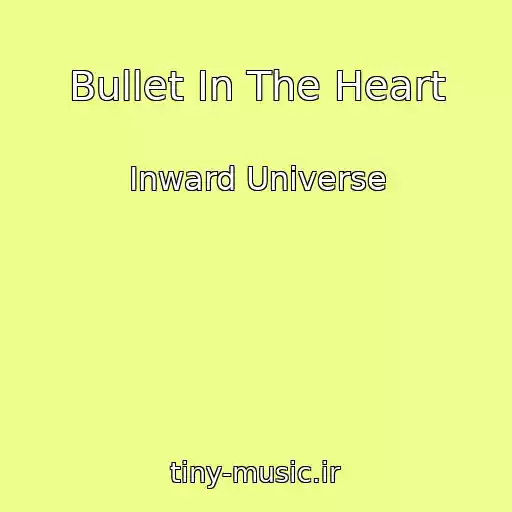 کاور آهنگ Bullet In The Heart از Inward Universe