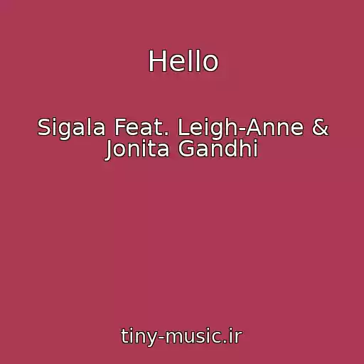 کاور آهنگ Hello از Sigala Feat. Leigh-Anne & Jonita Gandhi