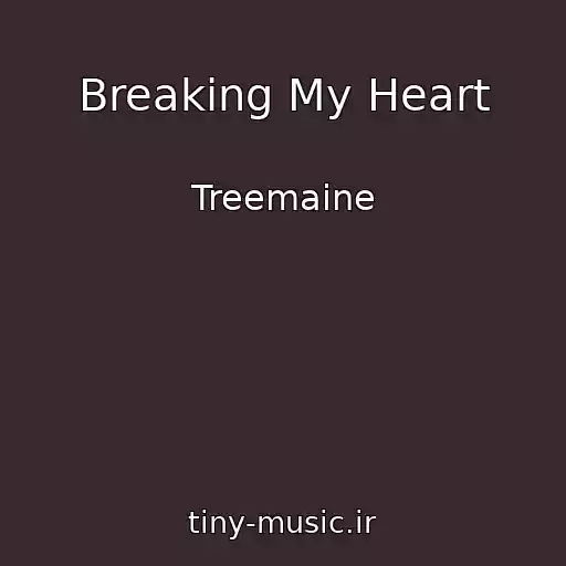 کاور آهنگ Breaking My Heart از Treemaine