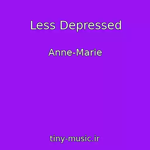 کاور آهنگ Less Depressed از Anne-Marie