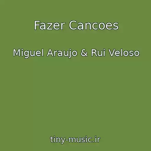 کاور آهنگ Fazer Cancoes از Miguel Araujo & Rui Veloso