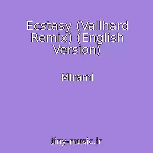 کاور آهنگ Ecstasy (Vallhard Remix) (English Version) از Mirami