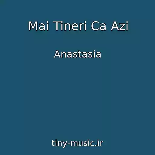 کاور آهنگ Mai Tineri Ca Azi از Anastasia