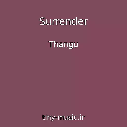 کاور آهنگ Surrender از Thangu