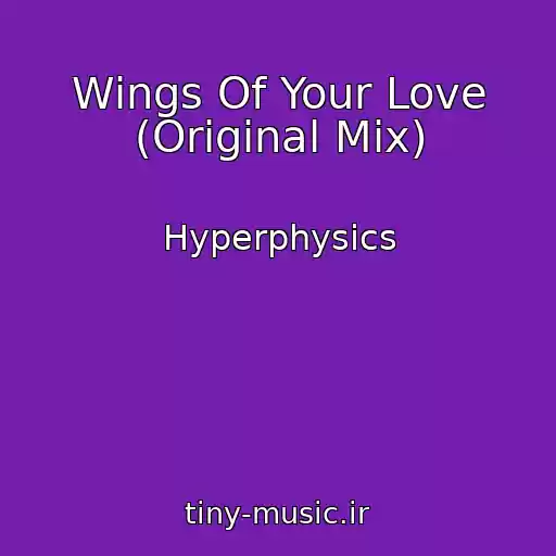 کاور آهنگ Wings Of Your Love (Original Mix) از Hyperphysics