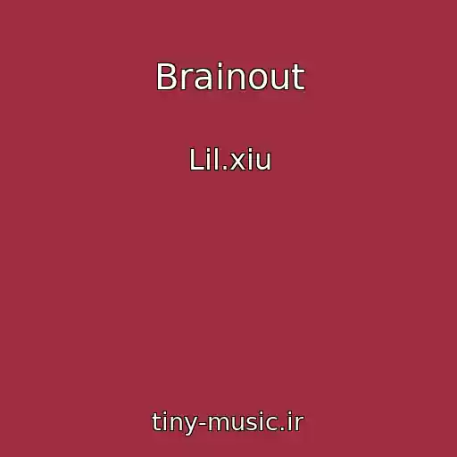 کاور آهنگ Brainout از Lil.xiu