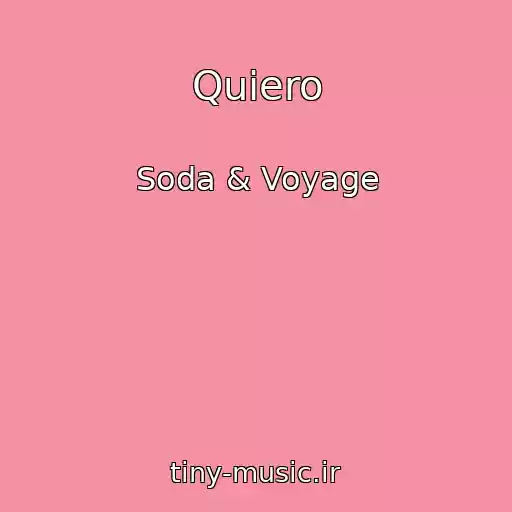 کاور آهنگ Quiero از Soda & Voyage