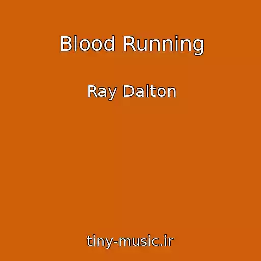 کاور آهنگ Blood Running از Ray Dalton