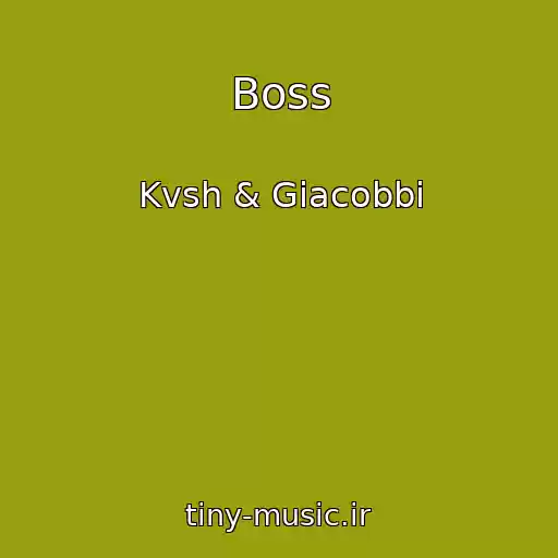 کاور آهنگ Boss از Kvsh & Giacobbi