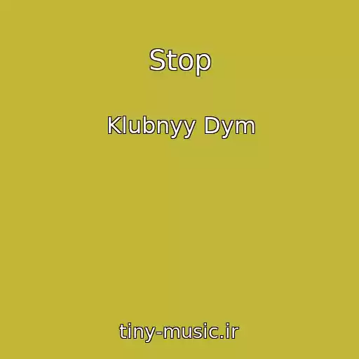 کاور آهنگ Stop از Klubnyy Dym