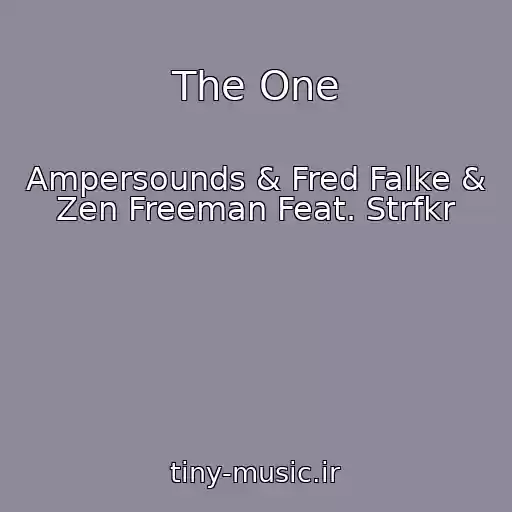 کاور آهنگ The One از Ampersounds & Fred Falke & Zen Freeman Feat. Strfkr