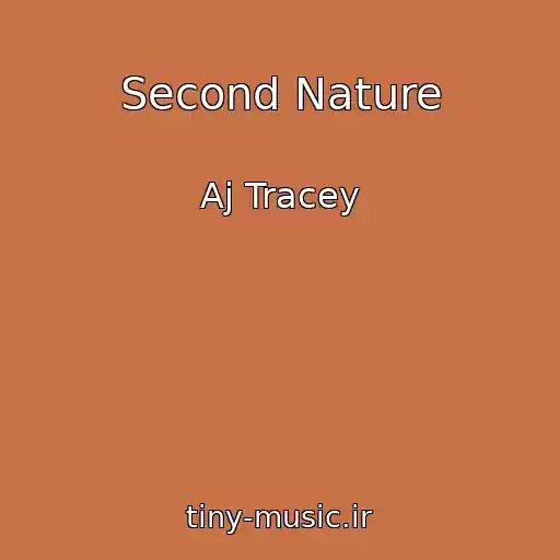 کاور آهنگ Second Nature از Aj Tracey