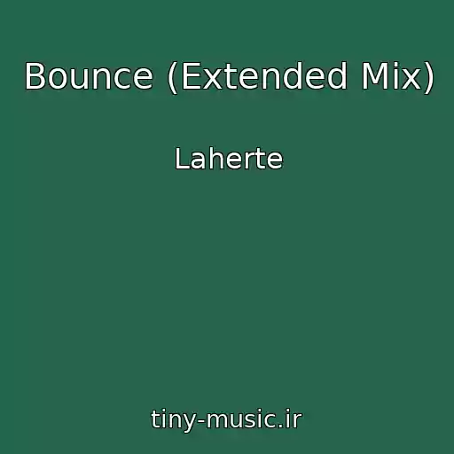 کاور آهنگ Bounce (Extended Mix) از Laherte