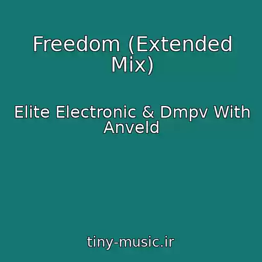 کاور آهنگ Freedom (Extended Mix) از Elite Electronic & Dmpv With Anveld