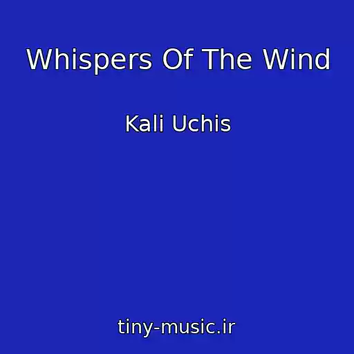 کاور آهنگ Whispers Of The Wind از Kali Uchis
