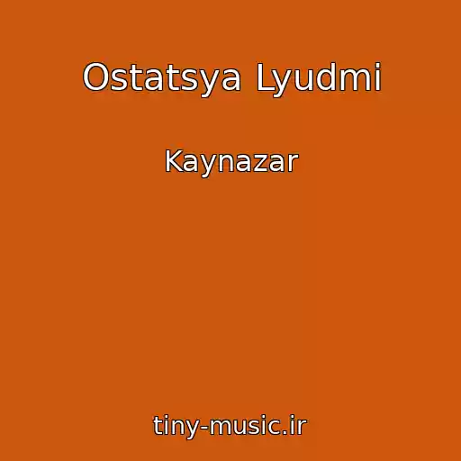کاور آهنگ Ostatsya Lyudmi از Kaynazar