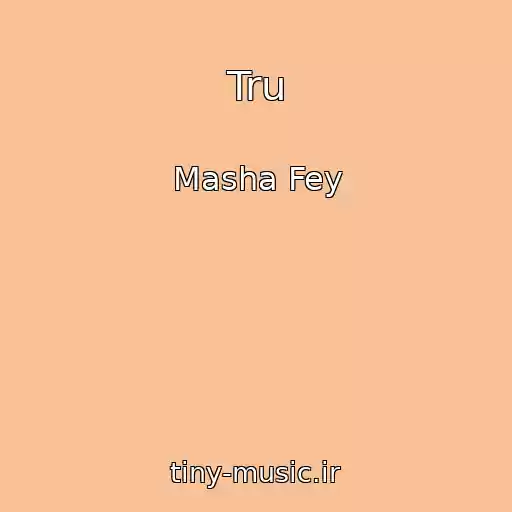 کاور آهنگ Tru از Masha Fey