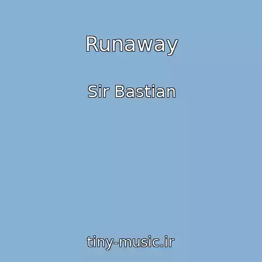 کاور آهنگ Runaway از Sir Bastian