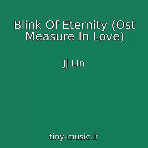 کاور آهنگ Blink Of Eternity (Ost Measure In Love) از Jj Lin
