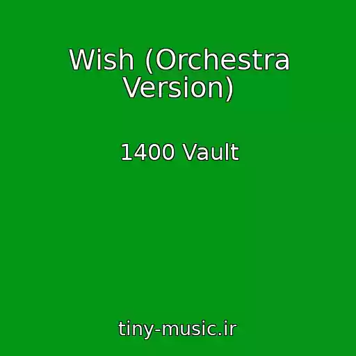 کاور آهنگ Wish (Orchestra Version) از 1400 Vault