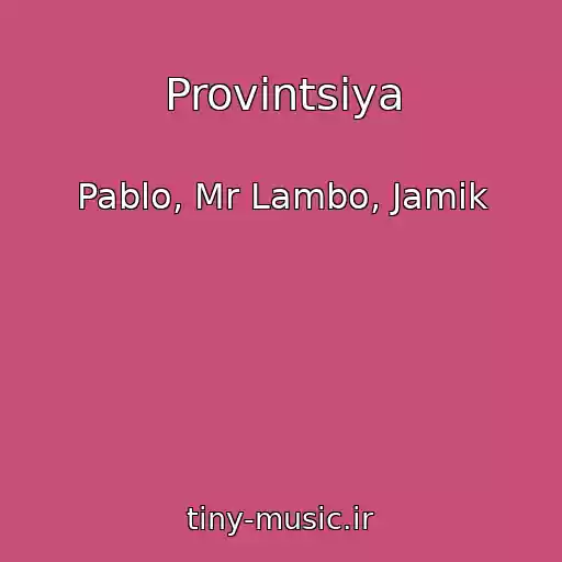 کاور آهنگ Provintsiya از Pablo, Mr Lambo, Jamik