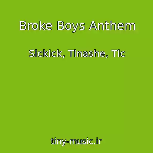 کاور آهنگ Broke Boys Anthem از Sickick, Tinashe, Tlc