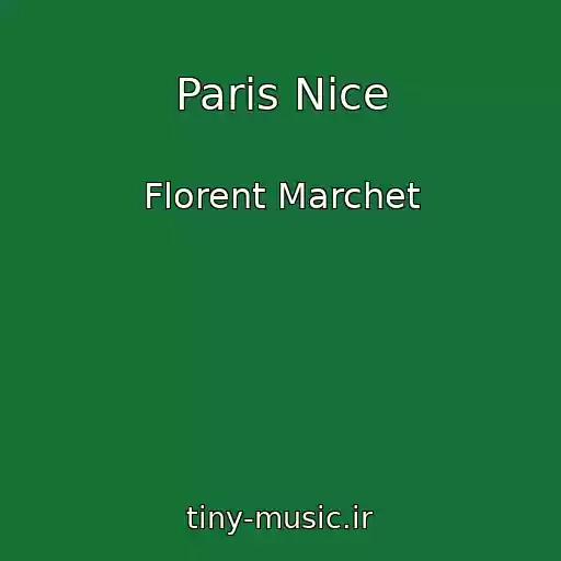 کاور آهنگ Paris Nice از Florent Marchet