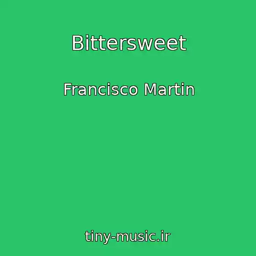 کاور آهنگ Bittersweet از Francisco Martin