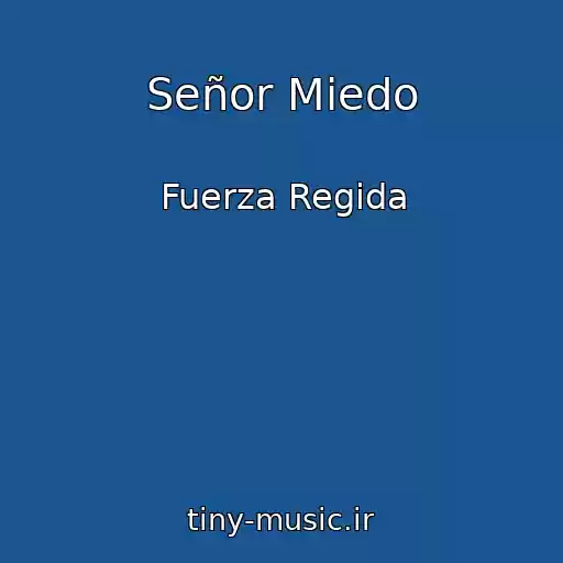 کاور آهنگ Señor Miedo از Fuerza Regida