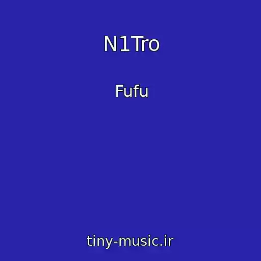 کاور آهنگ N1Tro از Fufu