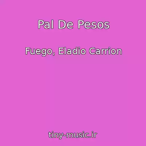 کاور آهنگ Pal De Pesos از Fuego, Eladio Carrion