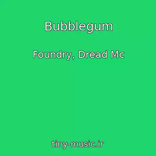 کاور آهنگ Bubblegum از Foundry, Dread Mc