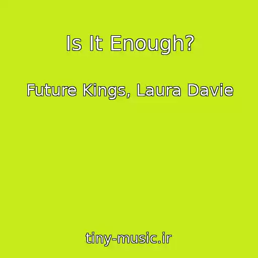 کاور آهنگ Is It Enough? از Future Kings, Laura Davie