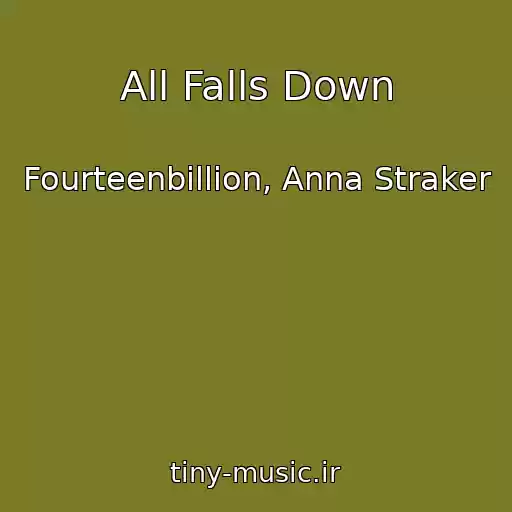 کاور آهنگ All Falls Down از Fourteenbillion, Anna Straker