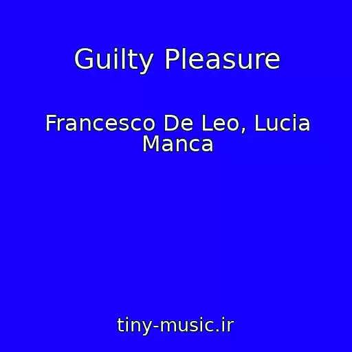 کاور آهنگ Guilty Pleasure از Francesco De Leo, Lucia Manca