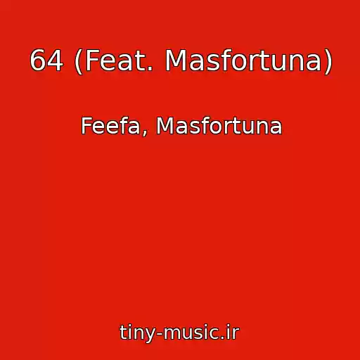 کاور آهنگ 64 (Feat. Masfortuna) از Feefa, Masfortuna
