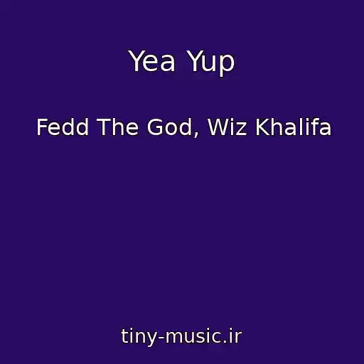 کاور آهنگ Yea Yup از Fedd The God, Wiz Khalifa