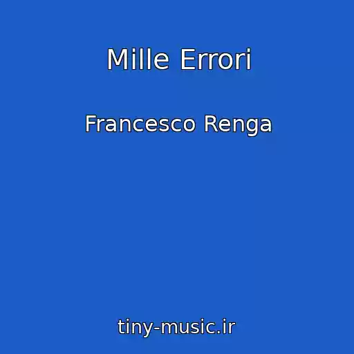 کاور آهنگ Mille Errori از Francesco Renga