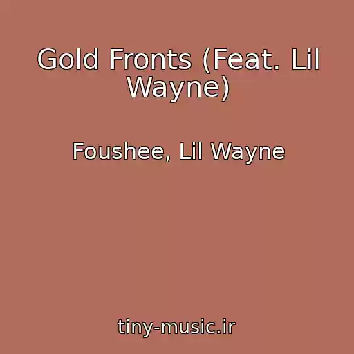 کاور آهنگ Gold Fronts (Feat. Lil Wayne) از Foushee, Lil Wayne
