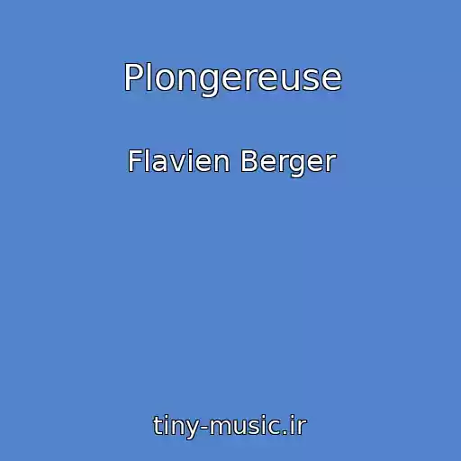 کاور آهنگ Plongereuse از Flavien Berger