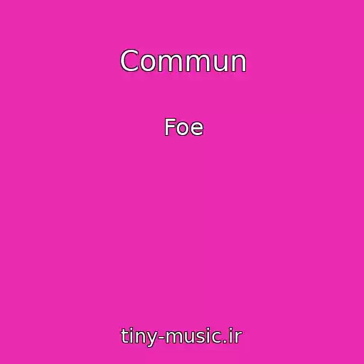 کاور آهنگ Commun از Foe