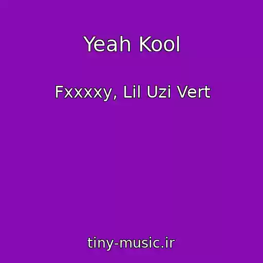 کاور آهنگ Yeah Kool از Fxxxxy, Lil Uzi Vert