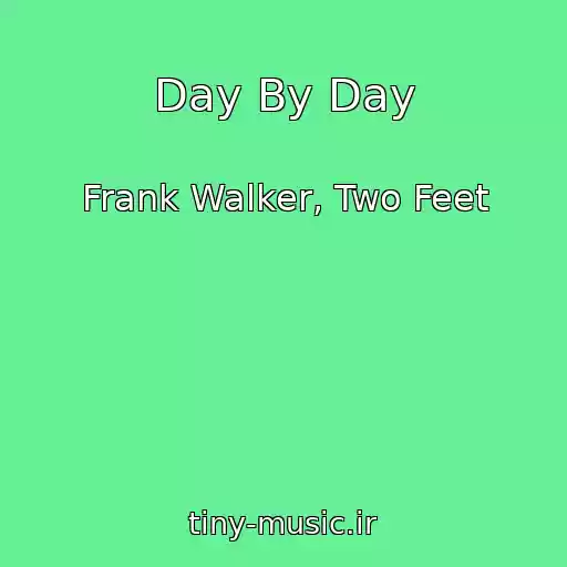کاور آهنگ Day By Day از Frank Walker, Two Feet
